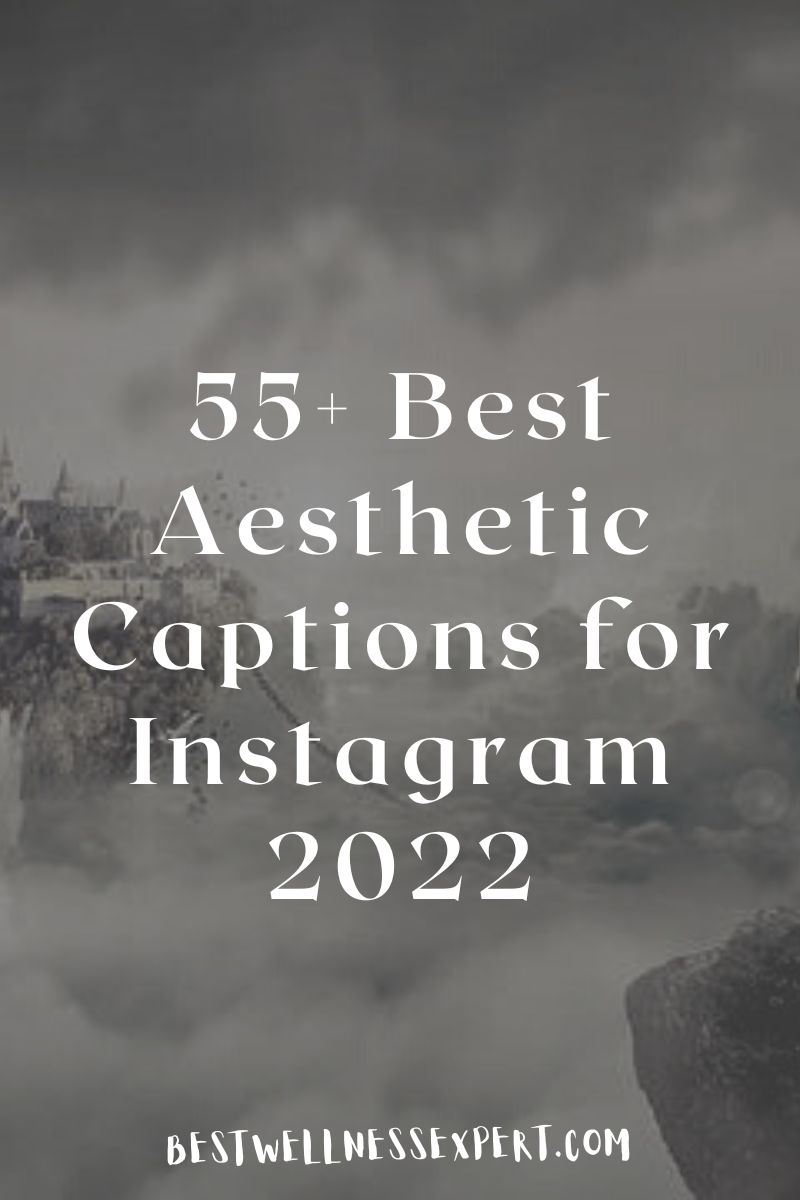 55 Best Aesthetic Captions For Instagram