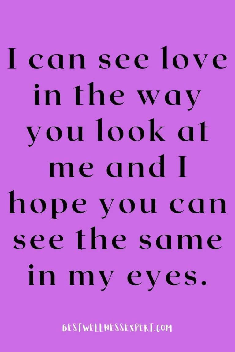 45 Best I Love The Way You Look At Me Quotes