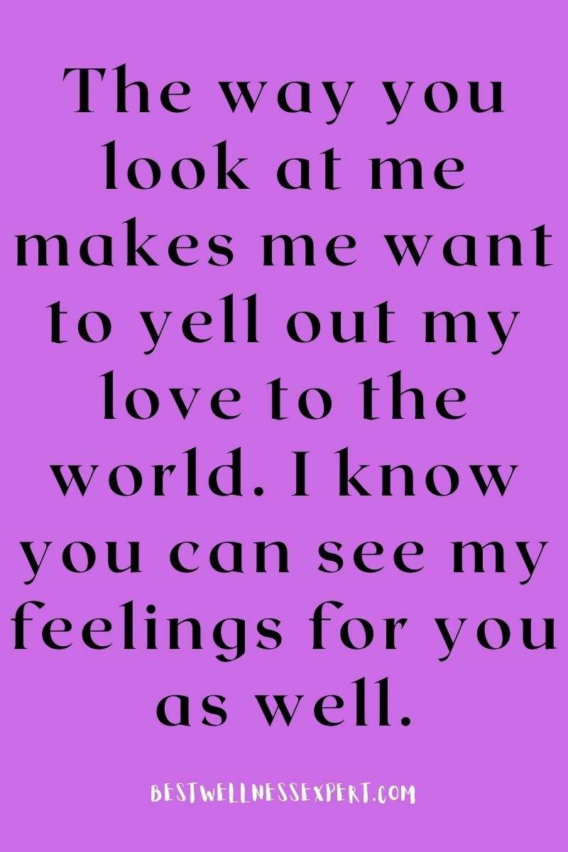 45 Best I Love The Way You Look At Me Quotes