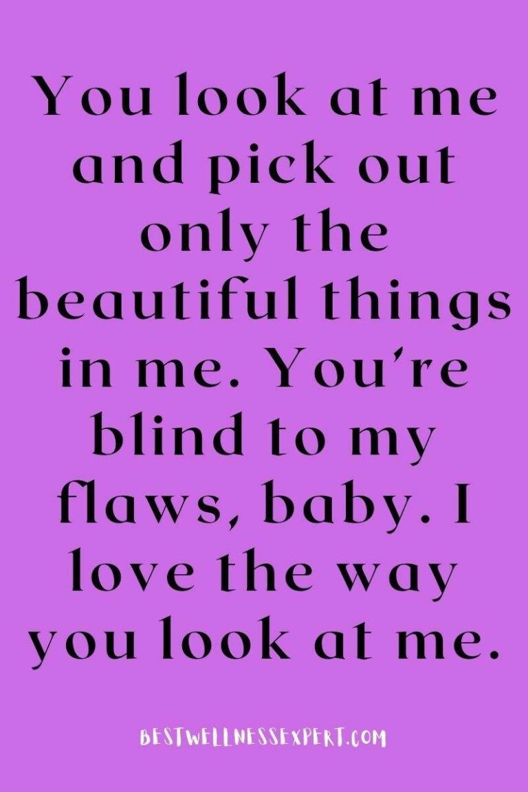 45 Best I Love The Way You Look At Me Quotes