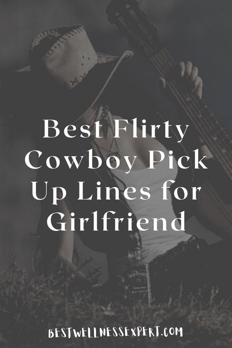 50-best-flirty-cowboy-pick-up-lines-for-girlfriend