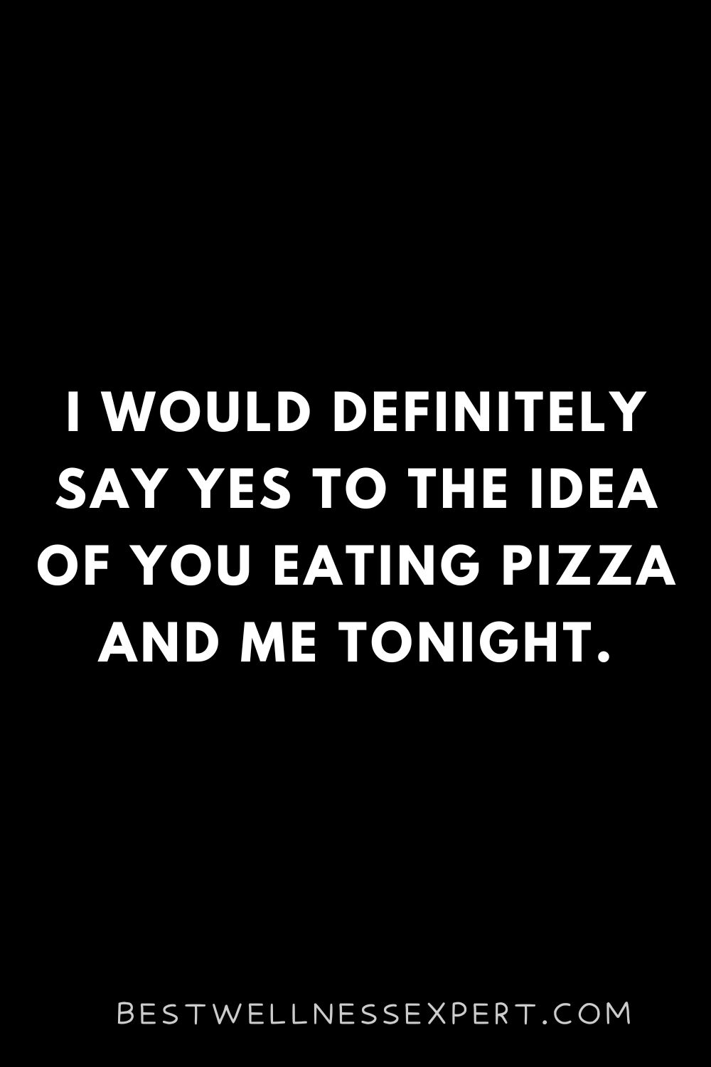 55+ Best Pizza Pick Up Lines | Best Wellness Expert