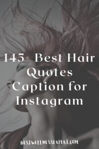 145+ Best Hair Quotes Captions for Instagram 2022 | Best Wellness Expert