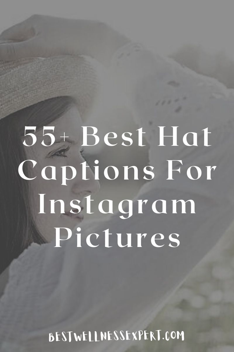 55-best-hat-captions-for-instagram-pictures-best-wellness-expert